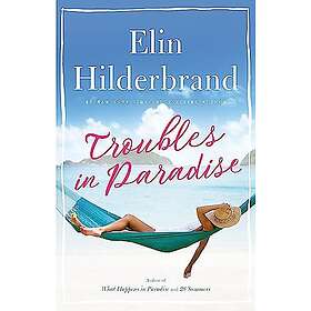 Elin Hilderbrand: Troubles in Paradise