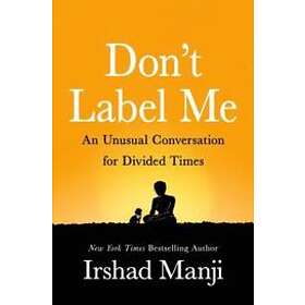 Irshad Manji: Don'T Label Me