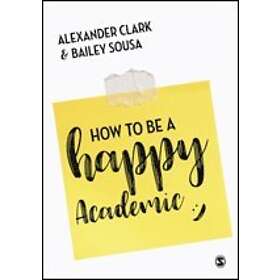 Alexander Clark: How to Be a Happy Academic