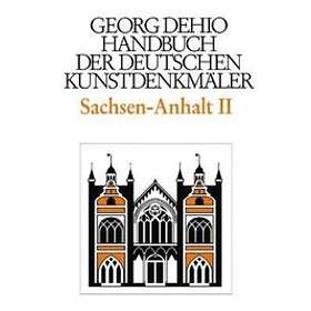 Georg Dehio, Dehio VereinigungEV, Ute Bednarz, Folkhard Cremer, Hans Krause: Dehio Handbuch der deutschen Kunstdenkmaler / Sachsen-Anhalt Bd
