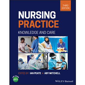 I Peate: Nursing Practice Knowledge and Care 3rd Edition