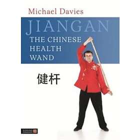 Michael Davies: Jiangan The Chinese Health Wand