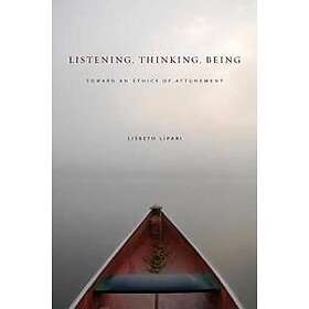 Lisbeth Lipari: Listening, Thinking, Being
