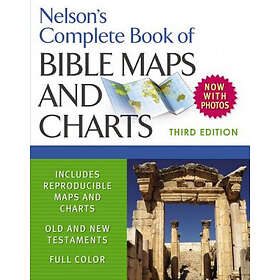 Thomas Nelson: Nelson's Complete Book of Bible Maps and Charts, 3rd Edition