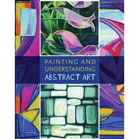 John Lowry: Painting and Understanding Abstract Art