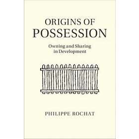 Philippe Rochat: Origins of Possession