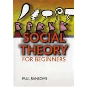 Paul Ransome: Social theory for beginners