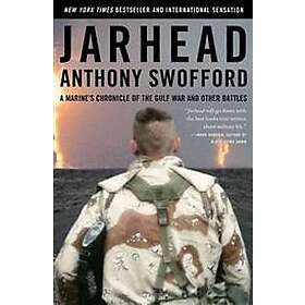 Anthony Swofford: Jarhead: A Marine's Chronicle of the Gulf War and Other Battles