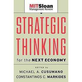 Michael Cusumano, Costas Markides: Strategic Thinking for the Next Economy