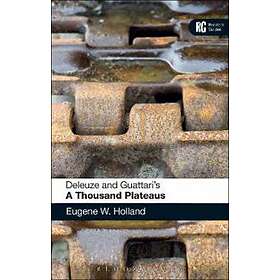 Professor Eugene W Holland: Deleuze and Guattari's 'A Thousand Plateaus'