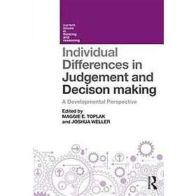 Maggie E Toplak, Joshua Weller: Individual Differences in Judgement and Decision
