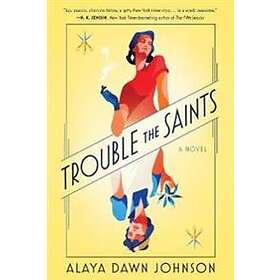 Alaya Dawn Johnson: Trouble the Saints