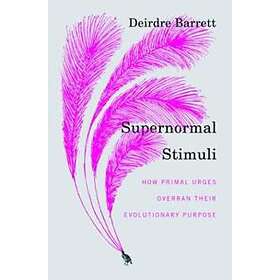 Deirdre Barrett: Supernormal Stimuli