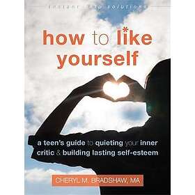 Cheryl M Bradshaw: How to Like Yourself
