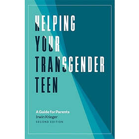 Irwin Krieger: Helping Your Transgender Teen, 2nd Edition
