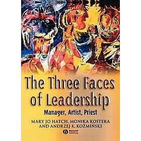 MJ Hatch: The Three Faces of Leadership Manager, Artist, Priest