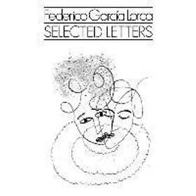 D Gershator: Selected Letters Of Federico Garci Lorca
