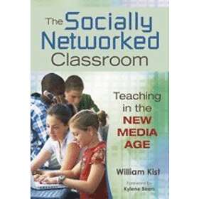 William R Kist: The Socially Networked Classroom