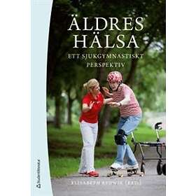 Elisabeth Rydwik: Äldres hälsa ett sjukgymnastiskt perspektiv