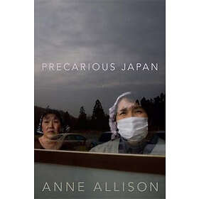 Anne Allison: Precarious Japan