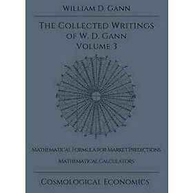 William D Gann: Collected Writings of W.D. Gann Volume 3