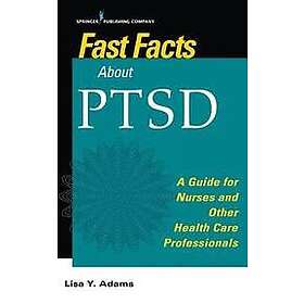 Lisa Y Adams: Fast Facts about PTSD