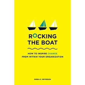 Debra E Meyerson: Rocking the Boat