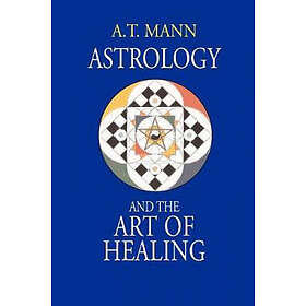 A T Mann: Astrology and the Art of Healing