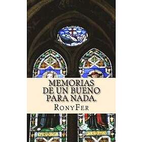 Ronyfer: Memorias de un bueno para nada.
