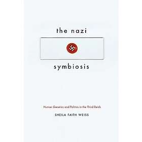Sheila Faith Weiss: The Nazi Symbiosis