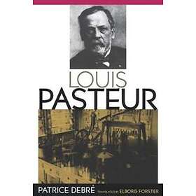 Patrice Debre: Louis Pasteur