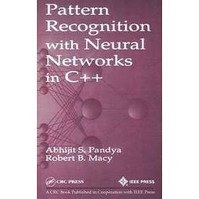 Abhijit S Pandya, Robert B Macy: Pattern Recognition with Neural Networks in C++