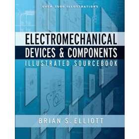 Brian Elliott: Electromechanical Devices & Components Illustrated Sourcebook