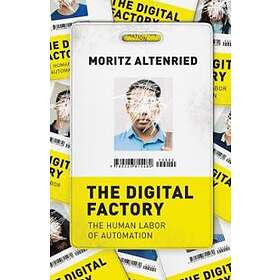 Moritz Altenried: The Digital Factory