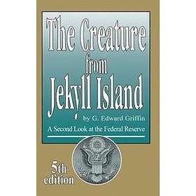 G Edward Griffin: The Creature from Jekyll Island