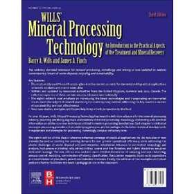 Barry A Wills: Wills' Mineral Processing Technology
