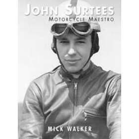 Mick Walker: John Surtees Motorcycle Maestro