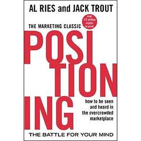 Al Ries: Positioning: The Battle for Your Mind