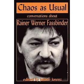 Rainer Werner Fassbinder: Chaos as Usual