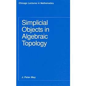 J P May: Simplicial Objects in Algebraic Topology
