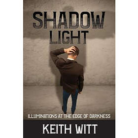 Keith Witt: Shadow Light