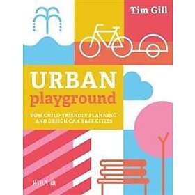 Tim Gill: Urban Playground