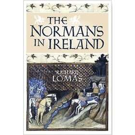 Richard Lomas: The Normans in Ireland