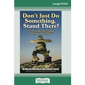 Marvin Weisbord, Sandra Janoff: Don't Just Do Something, Stand There!