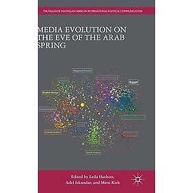 L Hudson, A Iskandar, M Kirk: Media Evolution on the Eve of Arab Spring