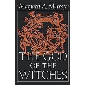 Margaret A Murray: The God of the Witches