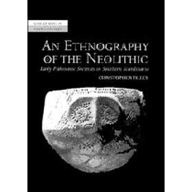 Christopher Tilley: An Ethnography of the Neolithic