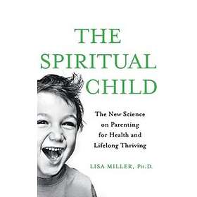Lisa J Miller: The Spiritual Child