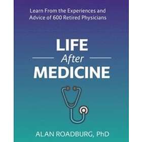 Alan Roadburg: Life After Medicine (Color Edition): Retirement Lifestyle Readine