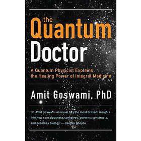 Amit Goswami: Quantum Doctor